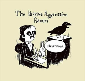 The Passive Aggressive Raven: 'Nevermind'