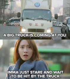 Meme of a Korean drama heroine staring at an approaching semi and waiting to get hit